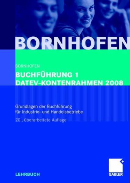 Buchführung 1 DATEV-Kontenrahmen 2008 Grundlagen der Buchführung für Industrie- und Handelsbetriebe - Bornhofen, Manfred, Lothar Meyer  und Martin Bornhofen