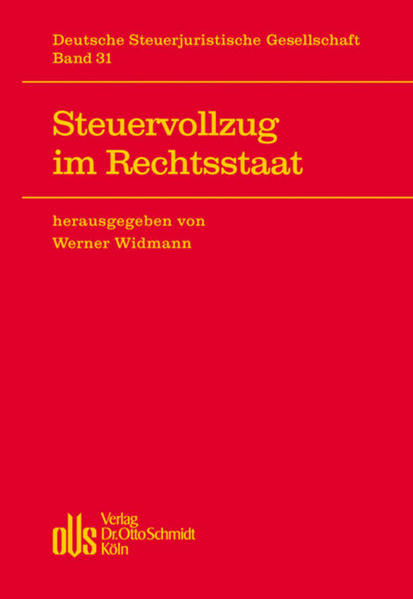 Steuervollzug im Rechtsstaat - Widmann, Werner