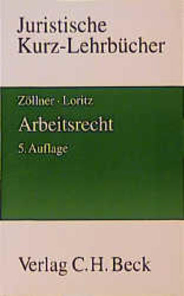 Arbeitsrecht Ein Studienbuch - Loritz, Karl G und Wolfgang Zöllner