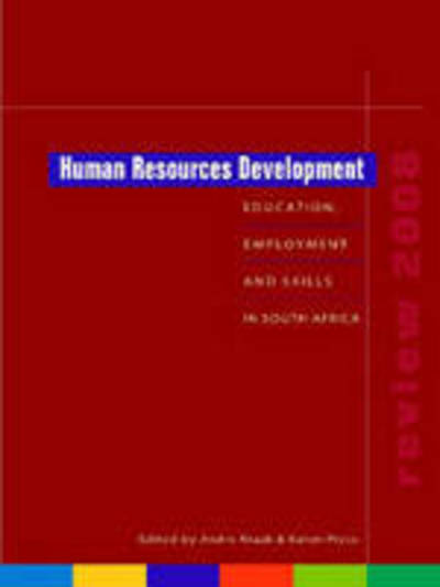 Human Resources Development Review 2008: Education, Employment and Skills in South Africa - Kraak, Andre und Karen Press