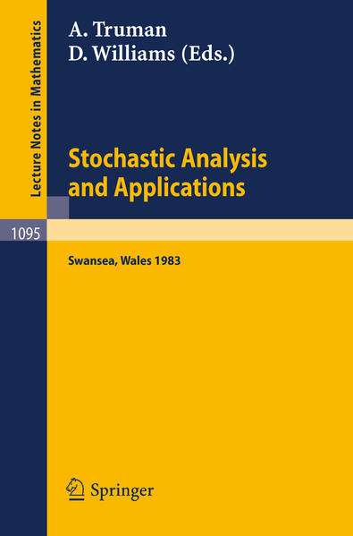 Stochastic Analysis and Applications Proceedings of the International Conference held in Swansea, April 11-15, 1983 - Truman, A. und D. Williams