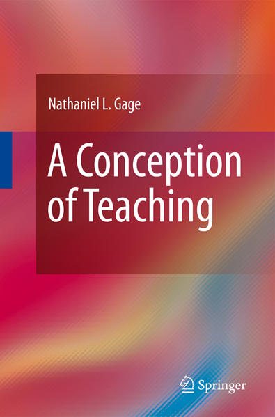 A Conception of Teaching  2009 - Gage, Nathaniel L.