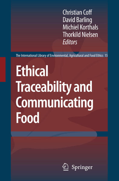 Ethical Traceability and Communicating Food - Coff, Christian, David Barling  und Michiel Korthals