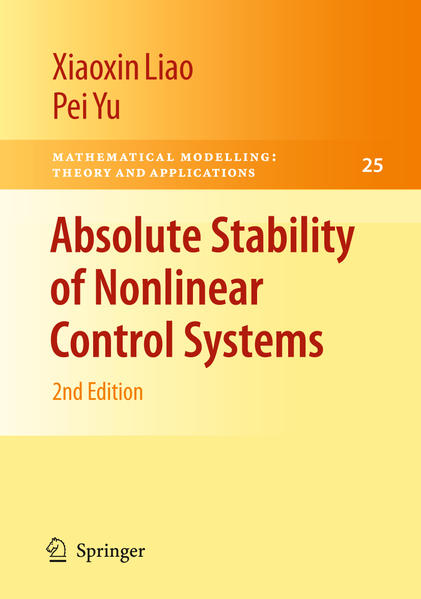 Absolute Stability of Nonlinear Control Systems  2nd ed. 2008 - Liao, Xiaoxin und Pei Yu