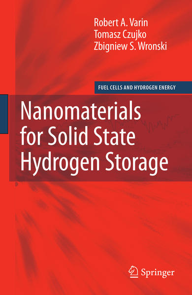 Nanomaterials for Solid State Hydrogen Storage - Varin, Robert A., Tomasz Czujko  und Zbigniew S. Wronski