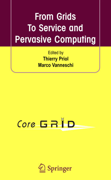 From Grids To Service and Pervasive Computing  2008 - Priol, Thierry und Marco Vanneschi