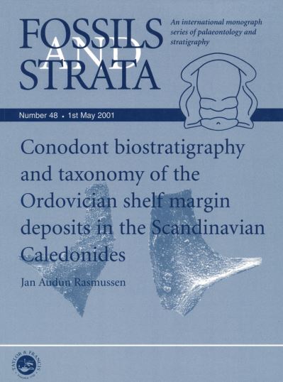 Fossils and Strata, Conodont Biostratigraphy and Taxonomy of the Ordovician Shelf Margin Deposits in the Scandinavian Caledonides (Fossils and Strata Monograph Series, 48) - Rasmussen Jan, Audun