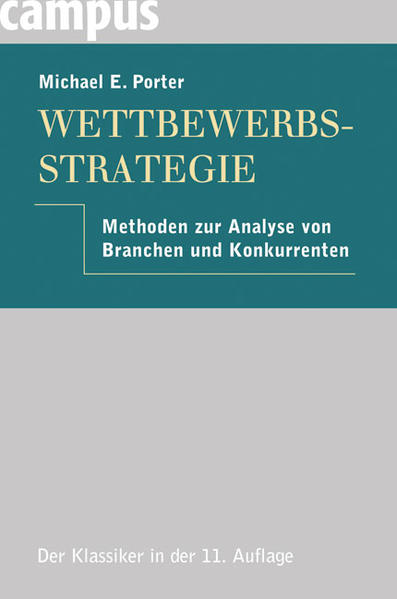 Wettbewerbsstrategie Methoden zur Analyse von Branchen und Konkurrenten - Porter, Michael E., Volker Brandt  und Thomas Carl Schwoerer