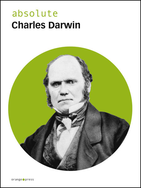 absolute Charles Darwin - Darwin, Charles und Malte Oberschelp
