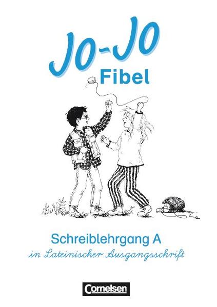 Jo-Jo Fibel - Allgemeine Ausgabe / Schreiblehrgang A in Lateinischer Ausgangsschrift - Berens, Hedi und Karin Schwarzer