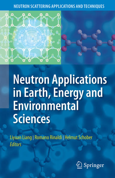 Neutron Applications in Earth, Energy and Environmental Sciences - Liang, Liyuan, Romano Rinaldi  und Helmut Schober