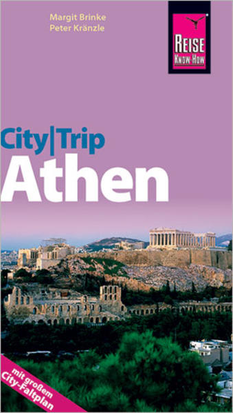 Reise Know-How CityTrip Athen Reiseführer mit Faltplan und kostenloser Web-App - Kränzle, Peter und Margit Brinke