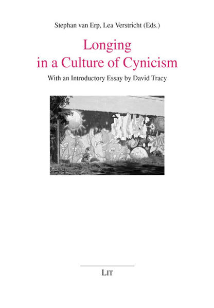 Longing in a Culture of Cynicism - Erp, Stephan van, Lea Verstricht  und David Tracy