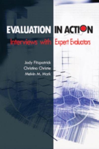 Evaluation in Action: Interviews With Expert Evaluators - Christie Christina, A., L. Fitzpatrick Jody  und M Mark Dr. Melvin