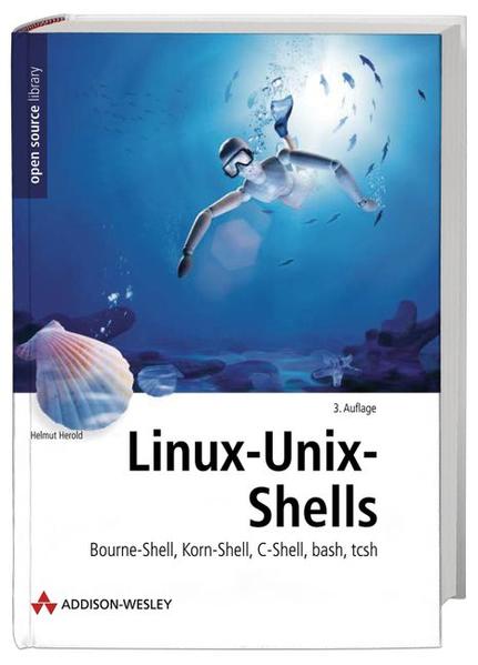 Linux-Unix-Shells Bourne-Shell, Korn-Shell, C-Shell, bash,tcsh - Herold, Helmut