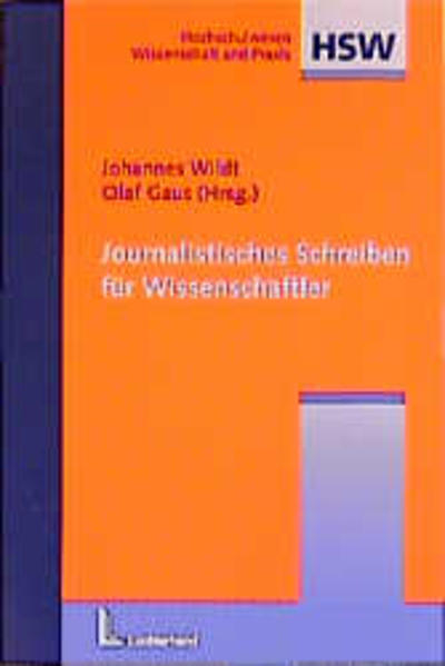 Journalistisches Schreiben für Wissenschaftler - Wildt, Johannes und Olaf Gaus