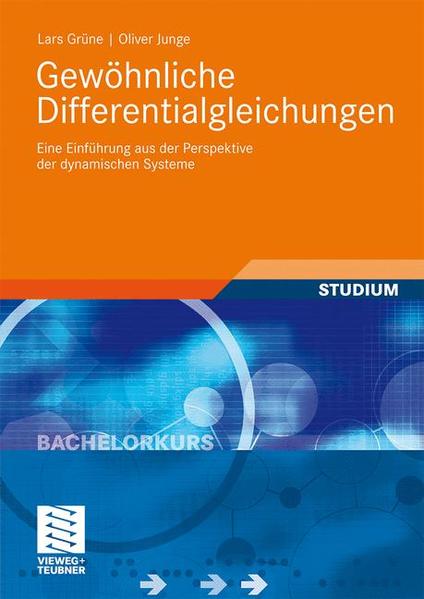 Gewöhnliche Differentialgleichungen Eine Einführung aus der Perspektive der dynamischen Systeme - Grüne, Lars und Oliver Junge