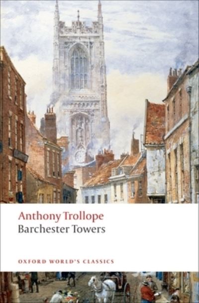 Barchester Towers (Oxford World’s Class - Trollope, Anthony, Michael Sadleir Frederick Page  u. a.