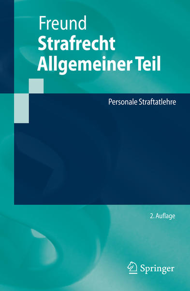 Strafrecht Allgemeiner Teil Personale Straftatlehre 2., aktualisierte Aufl. 2009 - Freund, Georg