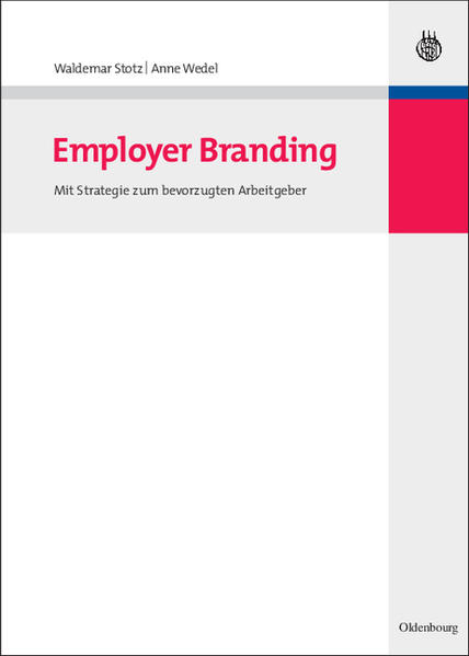 Employer Branding Mit Strategie zum bevorzugten Arbeitgeber - Stotz, Waldemar und Anne Wedel