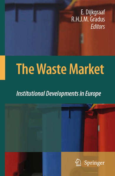The Waste Market Institutional Developments in Europe 2008 - Dijkgraaf, Elbert und Raymond H. J. M. Gradus