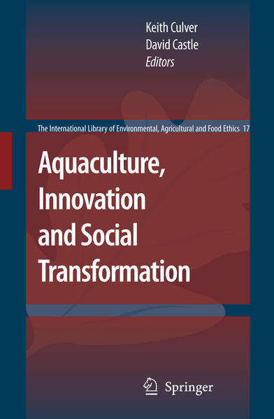 Aquaculture, Innovation and Social Transformation  2008 - Culver, Keith und David Castle