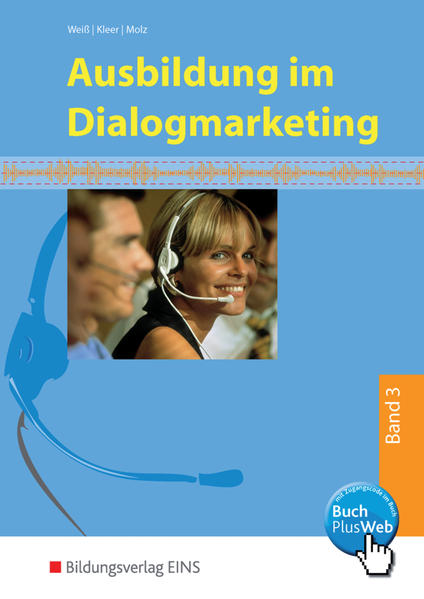 Ausbildung im Dialogmarketing Band 3: Schülerband - Weiß, Joachim, Michael Kleer  und Joachim Molz