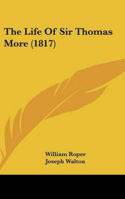 The Life Of Sir Thomas More (1817) - Roper, William