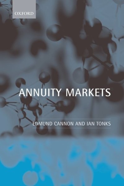 Cannon, E: Annuity Markets - Cannon, Edmund und Ian Tonks