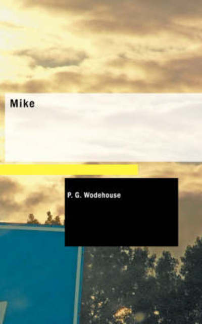Mike - Wodehouse P., G.