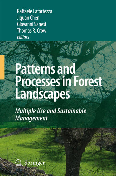 Patterns and Processes in Forest Landscapes Multiple Use and Sustainable Management - Spies, Thomas A., Raffaele Lafortezza  und Jiquan Chen