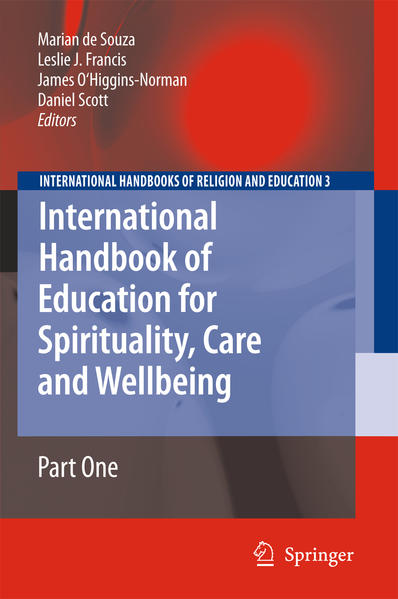 International Handbook of Education for Spirituality, Care and Wellbeing - de Souza, Marian, LESLIE J. FRANCIS  und James O`Higgins-Norman