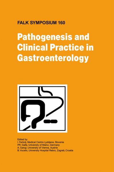Pathogenesis and Clinical Practice in Gastroenterology - Ferkolj, I., Peter R. Galle  und Alfred Gangl