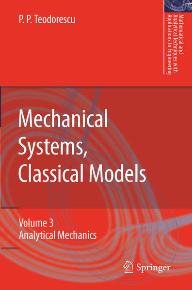 Mechanical Systems, Classical Models Volume II: Mechanics of Discrete and Continuous Systems - Teodorescu, Petre P.