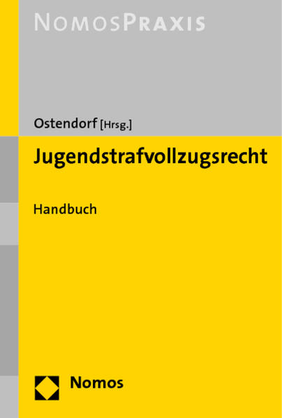 Jugendstrafvollzugsrecht Eine kommentierende Darstellung der einzelnen Jugendstrafvollzugsgesetze - Ostendorf, Heribert