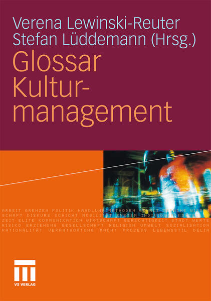 Glossar Kulturmanagement - Lewinski-Reuter, Verena und Stefan Lüddemann