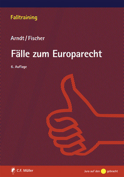 Fälle zum Europarecht - Arndt, Hans-Wolfgang und Kristian Fischer