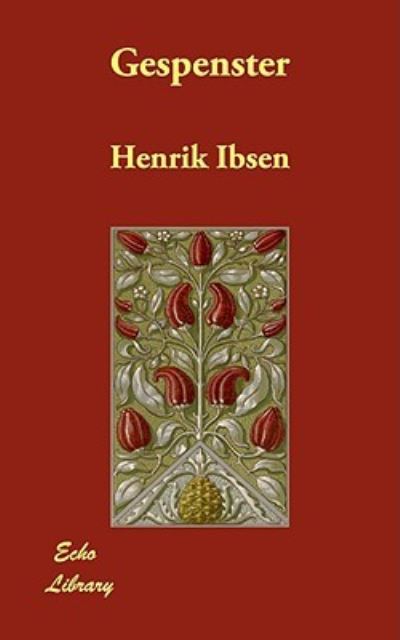 Gespenster - Ibsen, Henrik