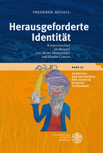 Herausgeforderte Identität Kontextwandel am Beispiel von Moses Maimonides und H?asdai Crescas - Musall, Frederek