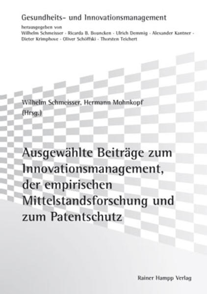 Ausgewählte Beiträge zum Innovationsmanagement, zur empirischen Mittelstandsforschung und zum Patentschutz  1. Auflage - Schmeisser, Wilhelm und Hermann Mohnkopf