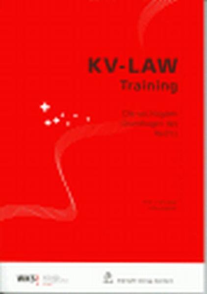 KV-LAW Training Die wichtigsten Grundlagen des Rechts - Schneiter, Ernst J