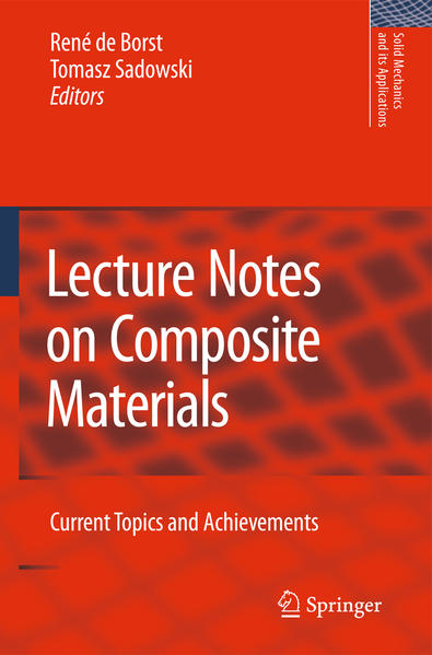 Lecture Notes on Composite Materials Current Topics and Achievements 2009 - Sadowski, Tomasz und Rene de Borst