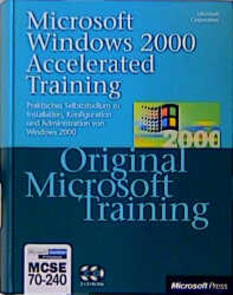 Microsoft Windows 2000 Accelerated Training - Original Microsoft Training: MCSE 70-240 - Microsoft Corporation