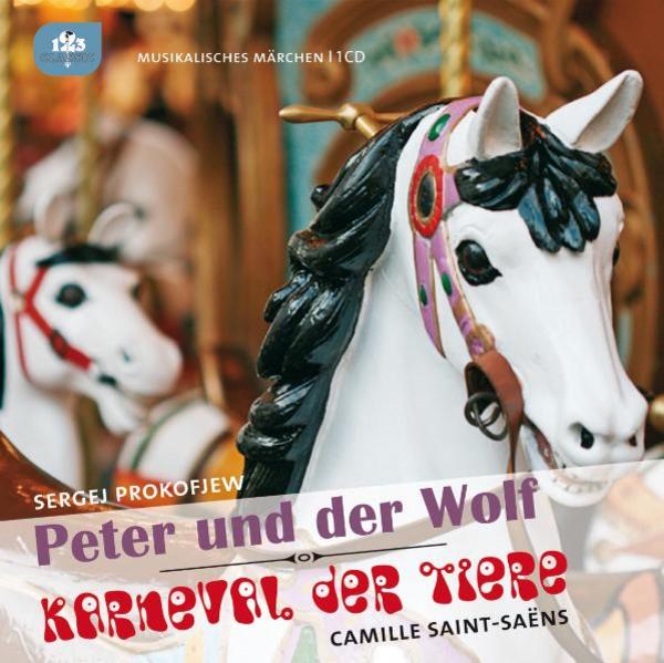 Peter und der Wolf /Karneval der Tiere Musikalische Märchen - Prokofjew, Sergej und Camille Saint-Saens