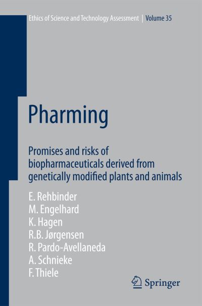 Pharming Promises and risks ofbBiopharmaceuticals derived from genetically modified plants and animals - Rehbinder, Eckard, Margret Engelhard  und Kristin Hagen