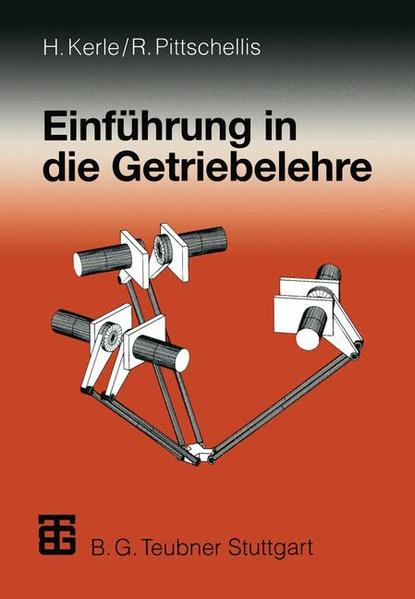 Einführung in die Getriebelehre - Kerle, Hanfried und Reinhard Pittschellis