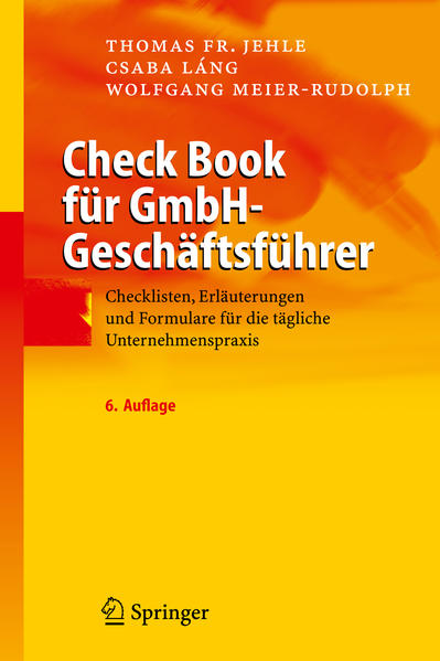 Check Book für GmbH-Geschäftsführer Checklisten, Erläuterungen und Formulare für die tägliche Unternehmenspraxis - Jehle, Thomas F., Csaba Lang  und Wolfgang Meier-Rudolph