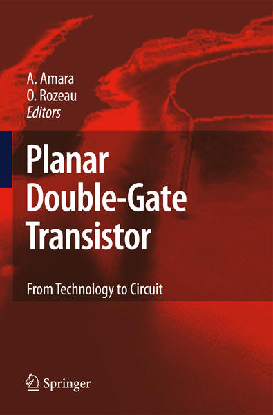 Planar Double-Gate Transistor From technology to circuit 2009 - Amara, Amara und Olivier Rozeau