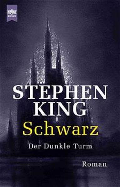 Schwarz Der Dunkle Turm, 1. Roman - King, Stephen