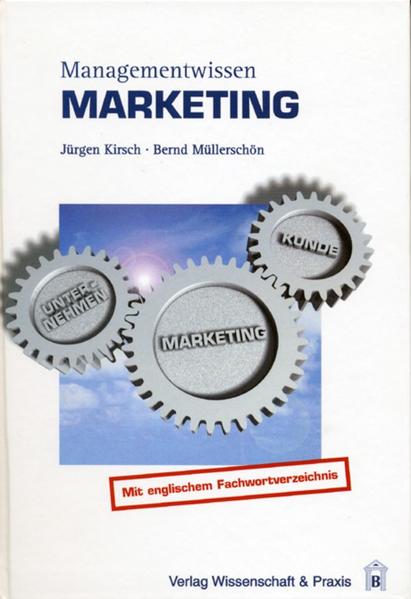 Managementwissen Marketing. - Kirsch, Jürgen und Bernd Müllerschön